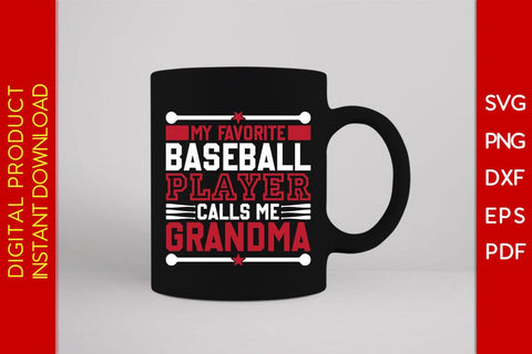 My Favorite Baseball Player Calls Me Grandma SVG PNG PDF Cut File SVG Creativedesigntee 