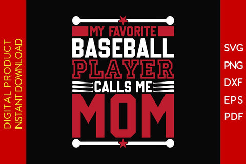 My Favorite Baseball Player Calls Me Mom SVG PNG PDF Cut File SVG Creativedesigntee 