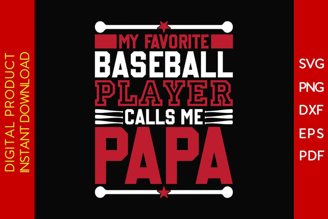 My Favorite Baseball Player Calls Me Papa SVG PNG PDF Cut File SVG Creativedesigntee 