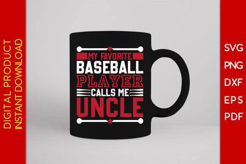 My Favorite Baseball Player Calls Me Uncle SVG PNG PDF Cut File SVG Creativedesigntee 