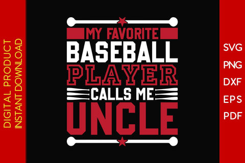 My Favorite Baseball Player Calls Me Uncle SVG PNG PDF Cut File SVG Creativedesigntee 