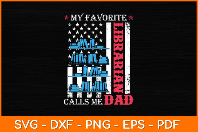 My Favorite Librarian Calls Me Dad Svg File SVG artprintfile 