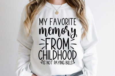 My favorite memory from childhood is not paying bills SVG Design SVG Designangry 