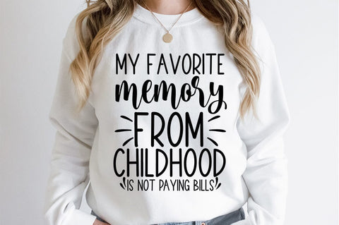 My favorite memory from childhood is not paying bills SVG Design SVG Designangry 