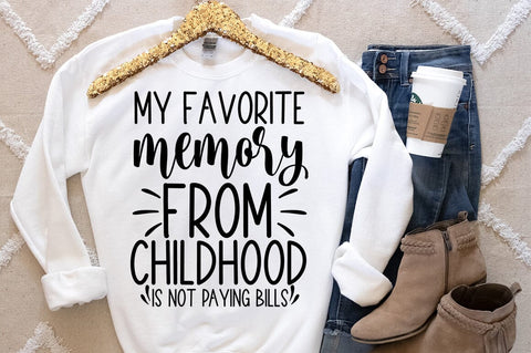 My favorite memory from childhood is not paying bills SVG Design SVG Designangry 