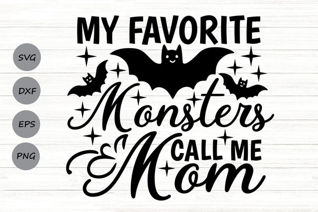 My Favorite Monsters Call Me Mom| Halloween Mom SVG Cutting Files. SVG CosmosFineArt 