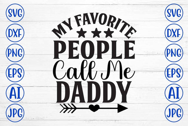 My Favorite People Call Me Daddy SVG Design SVG Syaman 