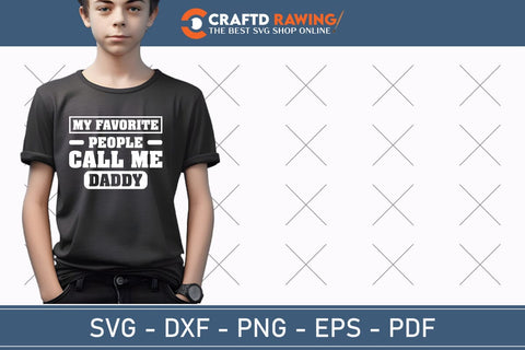 My Favorite People Call Me Daddy Svg Png Cutting File SVG Debashish Barman 