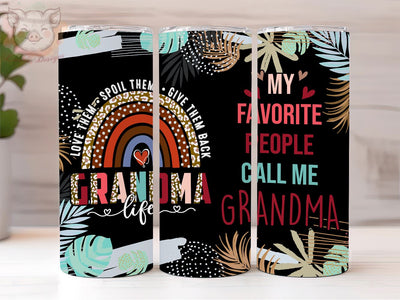 My Favorite People Call Me Grandma 20oz Tumbler Png, Straight & Tapered Tumbler Png, Grandma Life Tumbler Png, Digital Download PNG Sublimation Lara' s Designs 