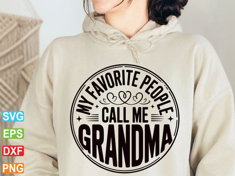 My Favorite People Call Me Grandma Svg, Instant Digital Download SVG artprintfile 