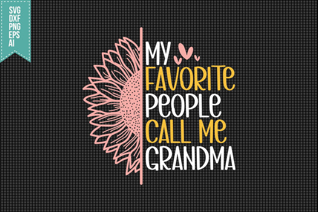 My favorite people call me Grandma Svg Mother's Day Svg SVG shah alam 