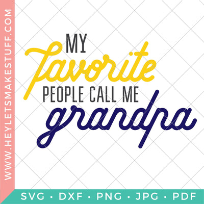 My Favorite People Call Me Grandpa SVG Hey Let's Make Stuff 