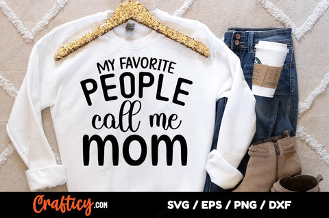 My favorite people call me mom svg Desi SVG Designangry 