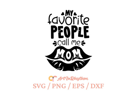 My favorite people call me mom svg, Mother svg, mommy svg SVG Artinrhythm shop 
