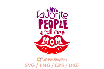 My favorite people call me mom svg, Mother svg, mommy svg SVG Artinrhythm shop 