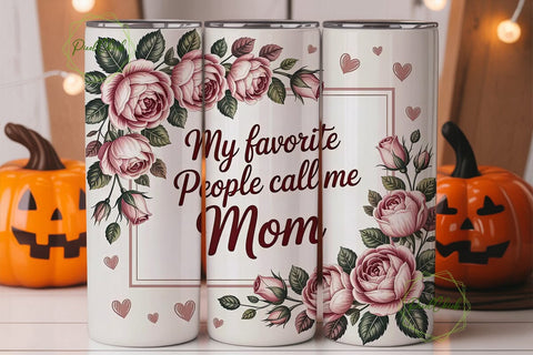 My Favorite People Call Me Mom Tumbler Sublimation PixelChick 