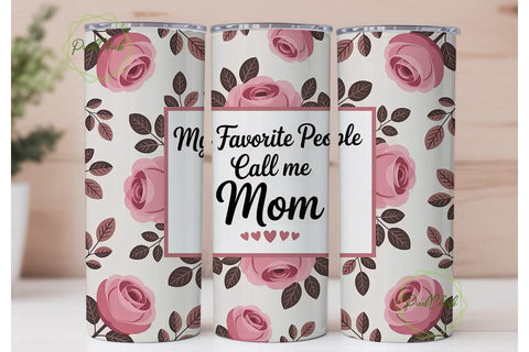 My Favorite People Call Me Mom Tumbler Sublimation PixelChick 