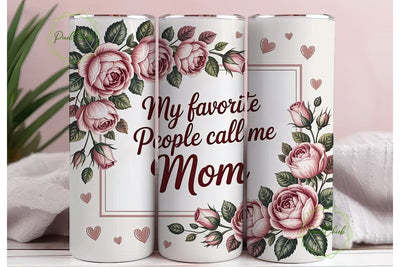 My Favorite People Call Me Mom Tumbler Sublimation PixelChick 