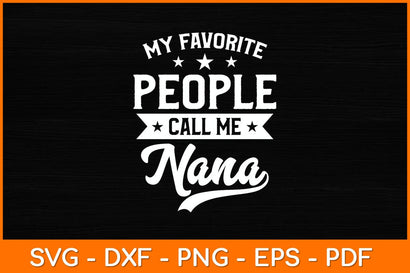 My Favorite People Call Me Nana Svg Design SVG artprintfile 