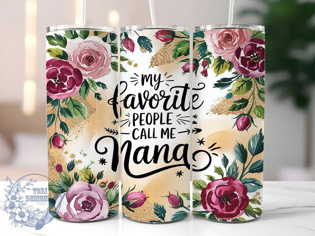 My Favorite People Call Me Nana Tumbler, Nana Wrap Sublimation, 20Oz Nana Drinkware, Call Me Nana Cup, Nana Gift Idea, Family Nana Wrap, Custom Nana Gift Sublimation ToriDesigns 