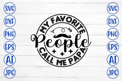 My Favorite People Call Me Papa SVG Cut File SVG Syaman 