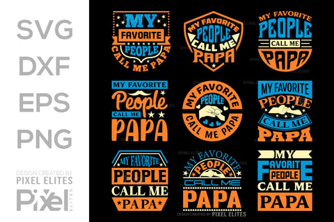 My Favorite People Call Me Papa Tshirt Bundle Fathers Day Quote Design, PET 00491 SVG ETC Craft 
