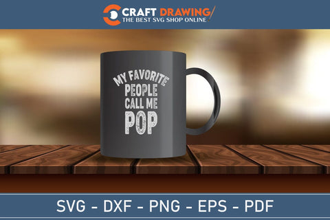 My Favorite People Call Me Pop Svg Png Cutting File SVG Debashish Barman 