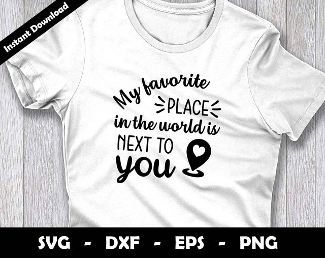 My Favorite Place in the World is Next to You SVG Cut File, Valentines Day SVG Design SVG Arthur Arellano 
