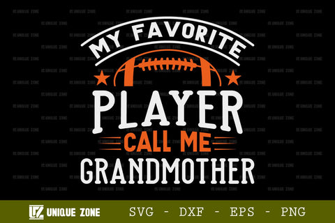 My Favorite Player Call Me Grandmother SVG Tshirt Bundle American Football Quote Design, SVG Unique Zone 