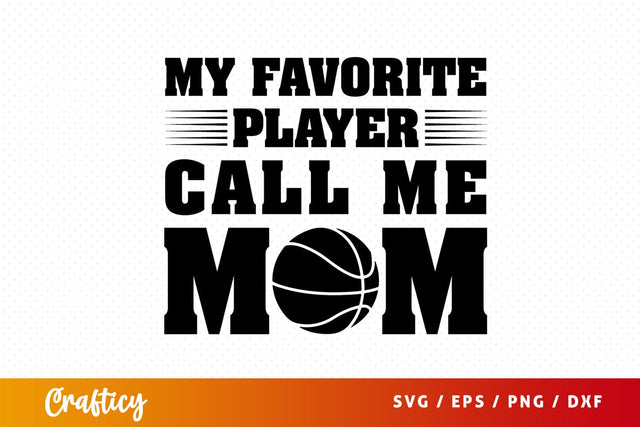 My favorite player call me mom SVG Design SVG Designangry 