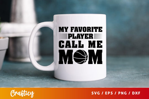 My favorite player call me mom SVG Design SVG Designangry 