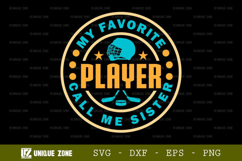 My Favorite Player Call Me Sister SVG Tshirt Bundle Hockey Quote Design, SVG Unique Zone 