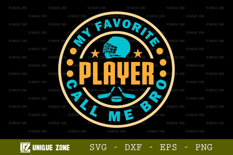 My Favorite Player Call Me Sister SVG Tshirt Bundle Hockey Quote Design, SVG Unique Zone 