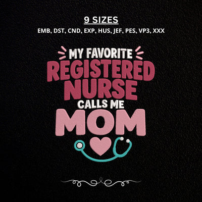 My Favorite Registered Nurse Calls Me Mom Embroidery Design – Nurse Mom Machine Embroidery File Embroidery/Applique DESIGNS PatternFeed8 