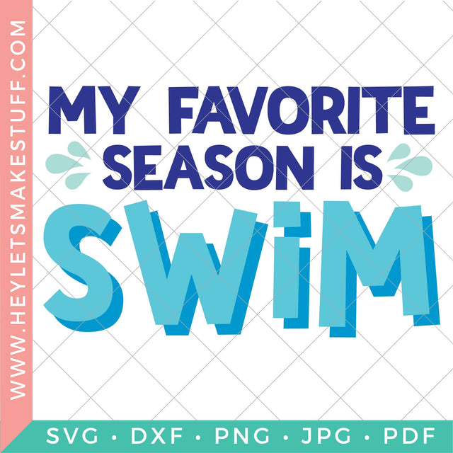 My Favorite Season is Swim SVG Hey Let's Make Stuff 