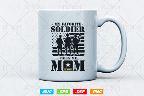 My Favorite Soldier Calls Me Mom Svg Png, Military Svg, Gifts For Mom, American Patriotic Gifts For 4th Of July, Svg Files For Cricut SVG DesignDestine 