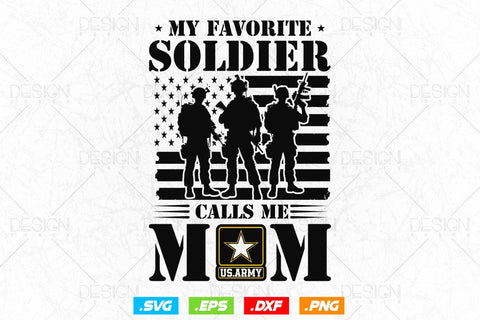 My Favorite Soldier Calls Me Mom Svg Png, Military Svg, Gifts For Mom, American Patriotic Gifts For 4th Of July, Svg Files For Cricut SVG DesignDestine 