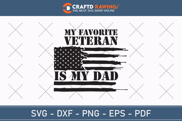 My Favorite Veteran Is My Dad Veteran Svg, Military Svg, Patriotic Svg, Veteran Png, Soldier Svg, Army Svg, Veterans Day Svg - Printable, Cricut & Silhouette Files SVG Debashish Barman 