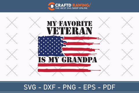My Favorite Veteran Is My Grandpa Svg, Military Svg, Patriotic Svg, Veteran Png, Soldier Svg, Army Svg, Veterans Day Svg - Printable, Cricut & Silhouette Files SVG Debashish Barman 