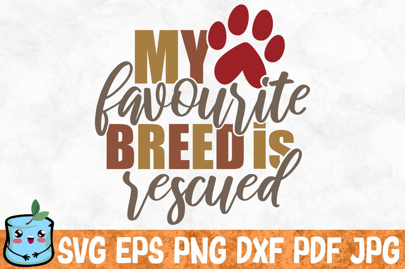 My Favourite Breed Is Rescued SVG MintyMarshmallows 