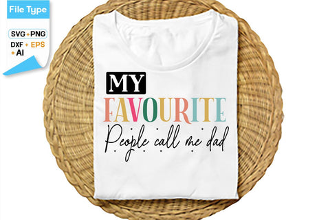 My Favourite People Call Me Dad SVG Cut File, SVGs,Quotes and Sayings,Food & Drink,On Sale, Print & Cut SVG DesignPlante 503 