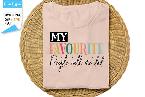 My Favourite People Call Me Dad SVG Cut File, SVGs,Quotes and Sayings,Food & Drink,On Sale, Print & Cut SVG DesignPlante 503 