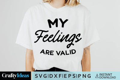 My feelings are valid SVG Crafty Ideas 