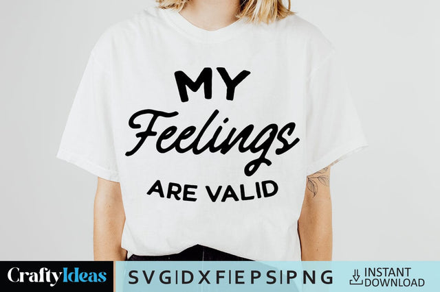 My feelings are valid SVG Crafty Ideas 