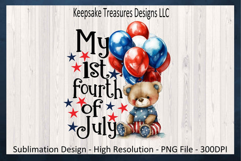 My First 4th Of July Teddy Bear, Sublimation PNG, Babies First, 4th of July Party, Digital Download, Happy 4th Of July, Printable PNG Sublimation Keepsake Treasures Designs LLC. 