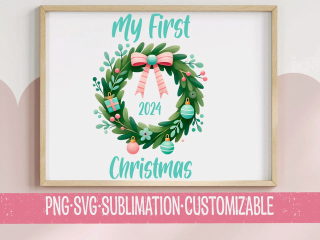 My First Christmas 2024 - Baby’s First Holiday Wreath PNG SVG - Festive Keepsake for DIY Crafts, Onesies, Ornaments & Nursery Decor SVG YaySportsandSuch 