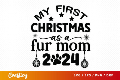 My first christmas as a fur mom 2024 SVG Design SVG Designangry 