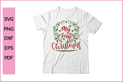 My First Christmas Funny Editable Christmas SVG PNG T shirt Design Craft Cut File SVG SVG Print File 