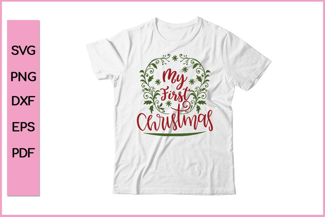 My First Christmas Funny Editable Christmas SVG PNG T shirt Design Craft Cut File SVG SVG Print File 