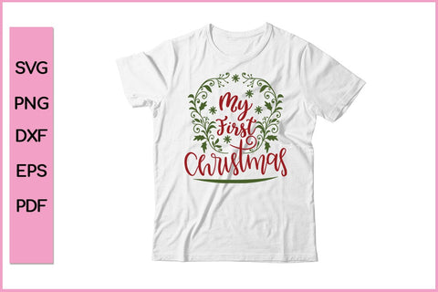 My First Christmas Funny Editable Christmas SVG PNG T shirt Design Craft Cut File SVG SVG Print File 